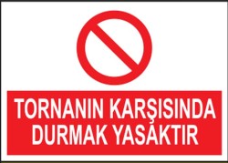 PVC Tornanın Karşısında Durmak Yasaktır Levhası - Özel Fiyat - 1