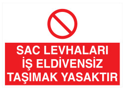 Sac Levhaları İş Eldivensiz Taşımak Yasaktır İş Güvenliği Levhası - 1