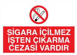 Sigara İçilmez İşten Çıkarma Cezası Vardır İş Güvenliği Levhası - 1