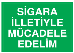 Sigara İlletiyle Mücadele Edelim İş Güvenliği Levhası - Tabelası - 1