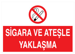 Sigara Ve Ateşle Yaklaşma İş Güvenliği Levhası - Tabelası - 1