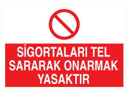 Sigortaları Tel Sararak Onarmak Yasaktır Tabelası - 1