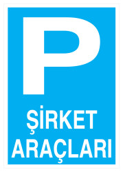 Şirket Araçları Park Yeri İş Güvenliği Levhası - Tabelası - 1