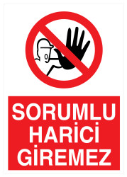 Sorumlu Harici Giremez İş Güvenliği Levhası - Tabelası - 1