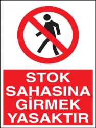 Stok Sahasına Girmek Yasaktır Levhası - Tabelası - 1