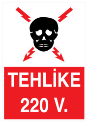 Tehlike 220 V İş Güvenliği Levhası - Tabelası - 1