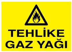 Tehlike Gaz Yağı İş Güvenliği Levhası - Tabelası - 1