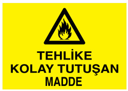 Tehlike Kolay Tutuşan Madde İş Güvenliği Levhası - Tabelası - 1