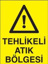 Tehlikeli Atık Bölgesi Levhası - Tabelası - 1