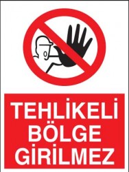 Tehlikeli Bölge Girilmez Levhası - Tabelası - 1