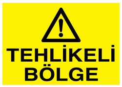 Tehlikeli Bölge İş Güvenliği Levhası - Tabelası - 1