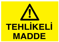 Tehlikeli Madde İş Güvenliği Levhası - Tabelası - 1