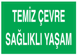 Temiz Çevre Sağlıklı Yaşam İş Güvenliği Levhası - Tabelası - 1