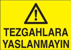 Tezgahlara Yaslanmayın Levhası - Tabelası - 1