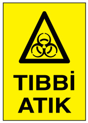 Tıbbi Atık İş Güvenliği Levhası - Tabelası - 1