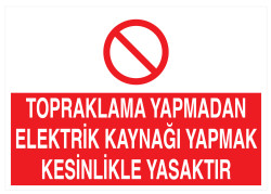 Topraklama Yapmadan Elektrik Kaynağı Yapmak Kesinlikle Yasaktır - 1