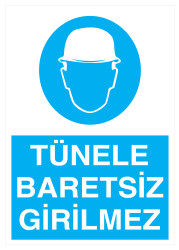 Tünele Baretsiz Girilmez İş Güvenliği Levhası - Tabelası - 1