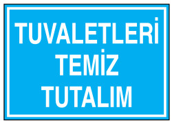 Tuvaletleri Temiz Tutalım İş Güvenliği Levhası - Tabelası - 1