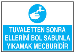 Tuvaletten Sonra Ellerini Bol Sabunla Yıkamak Mecburidir Tabelası - 1