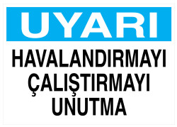 Uyarı Havalandırmayı Çalıştırmayı Unutma Tabelası - 1