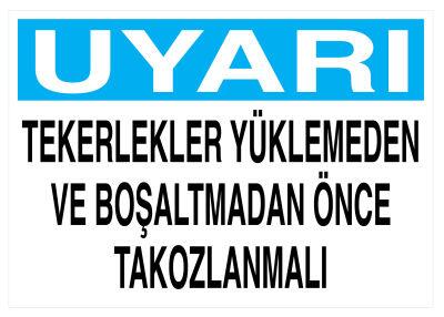 Uyarı Tekerlekler Yüklemeden Ve Boşaltmadan Önce Takozlanmalı - 1