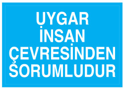 Uygar İnsan Çevresinden Sorumludur İş Güvenliği Levhası - 1