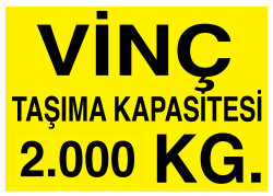 Vinç Taşıma Kapasitesi 2000 Kg İş Güvenliği Levhası - Tabelası - 1