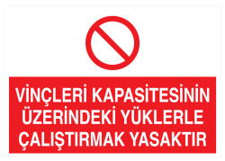 Vinçleri Kapasitesinin Üzerindeki Yüklerle Çalıştırmak Yasaktır - 1