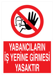 Yabancıların İş Yerine Girmesi Yasaktır İş Güvenliği Levhası - 1