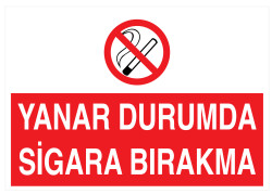 Yanar Durumda Sigara Bırakma İş Güvenliği Levhası - Tabelası - 1