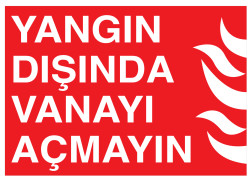 Yangın Dışında Vanayı Açmayın İş Güvenliği Levhası - Tabelası - 1