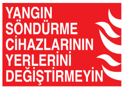 Yangın Söndürme Cihazlarının Yerlerini Değiştirmeyin Tabelası - 1