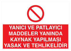 Yanıcı Ve Patlayıcı Maddeler Yanında Kaynak Yapılması Yasaktır - 1