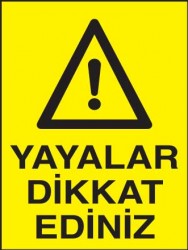 Yayalar Dikkat Ediniz Levhası - Tabelası - 1