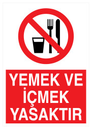 Yemek Ve İçmek Yasaktır İş Güvenliği Levhası - Tabelası - 1