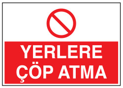 Yerlere Çöp Atma İş Güvenliği Levhası - Tabelası - 1