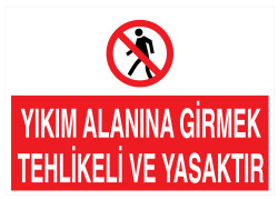 Yıkım Alanına Girmek Tehlikeli Ve Yasaktır Tabelası - 1