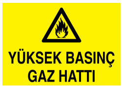 Yüksek Basınç Gaz Hattı İş Güvenliği Levhası - Tabelası - 1