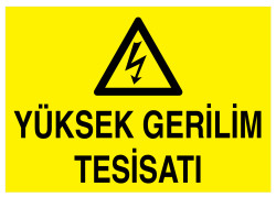 Yüksek Gerilim Tesisatı İş Güvenliği Levhası - Tabelası - 1