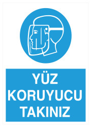 Yüz Koruyucu Takınız İş Güvenliği Levhası - Tabelası - 1