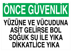 Yüzüne Ve Vücuduna Asit Gelirse Bol Su İle Yıka Tabelası - 1