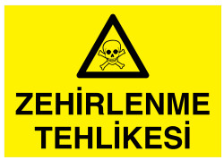 Zehirlenme Tehlikesi İş Güvenliği Levhası - Tabelası - 1