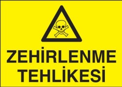 Zehirlenme Tehlikesi Levhası - Tabelası - 1